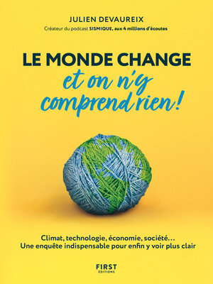cover image of Le monde change et on n'y comprend rien ! Climat, technologie, économie, société... Une enquête indispensable pour enfin y voir plus clair